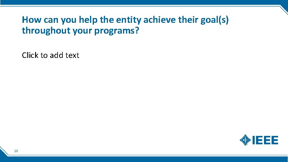 How can you help the entity achieve their goal(s) throughout your programs? Click to