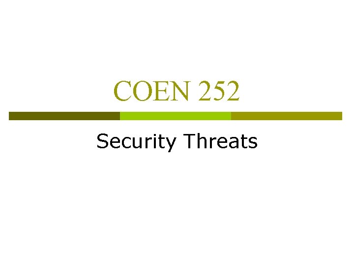 COEN 252 Security Threats COEN 252 Security Threats