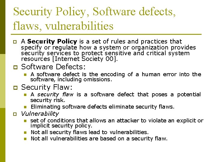 Security Policy, Software defects, flaws, vulnerabilities p p A Security Policy is a set Security Policy, Software defects, flaws, vulnerabilities p p A Security Policy is a set