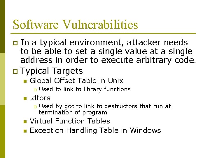 Software Vulnerabilities In a typical environment, attacker needs to be able to set a Software Vulnerabilities In a typical environment, attacker needs to be able to set a