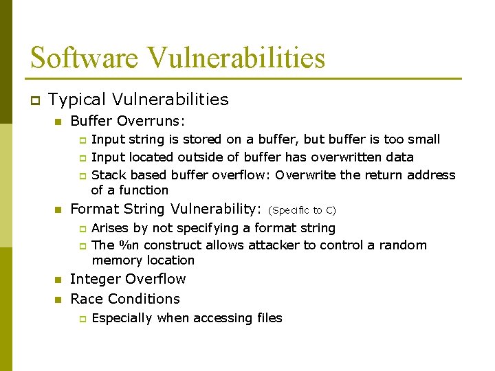 Software Vulnerabilities p Typical Vulnerabilities n Buffer Overruns: p p p n Format String Software Vulnerabilities p Typical Vulnerabilities n Buffer Overruns: p p p n Format String