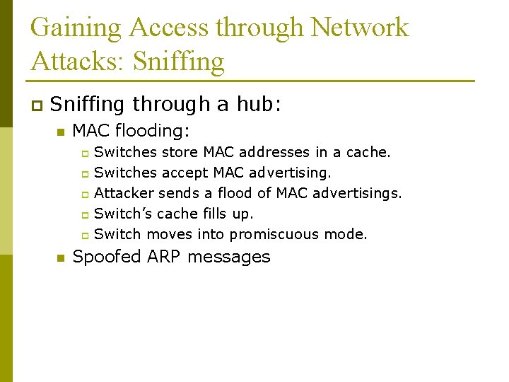 Gaining Access through Network Attacks: Sniffing p Sniffing through a hub: n MAC flooding: Gaining Access through Network Attacks: Sniffing p Sniffing through a hub: n MAC flooding: