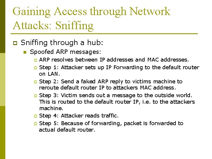 Gaining Access through Network Attacks: Sniffing p Sniffing through a hub: n Spoofed ARP Gaining Access through Network Attacks: Sniffing p Sniffing through a hub: n Spoofed ARP