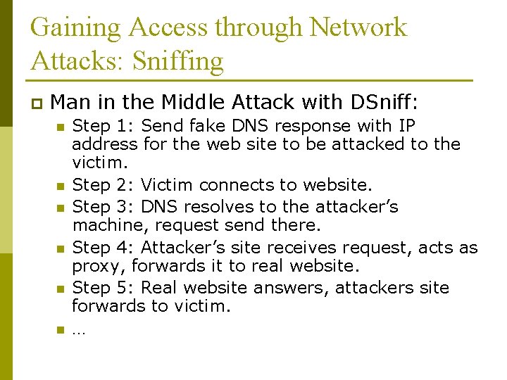 Gaining Access through Network Attacks: Sniffing p Man in the Middle Attack with DSniff: Gaining Access through Network Attacks: Sniffing p Man in the Middle Attack with DSniff:
