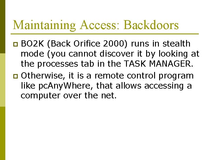 Maintaining Access: Backdoors BO 2 K (Back Orifice 2000) runs in stealth mode (you Maintaining Access: Backdoors BO 2 K (Back Orifice 2000) runs in stealth mode (you