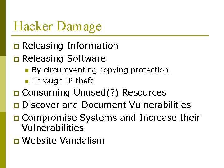 Hacker Damage Releasing Information p Releasing Software p n n By circumventing copying protection. Hacker Damage Releasing Information p Releasing Software p n n By circumventing copying protection.