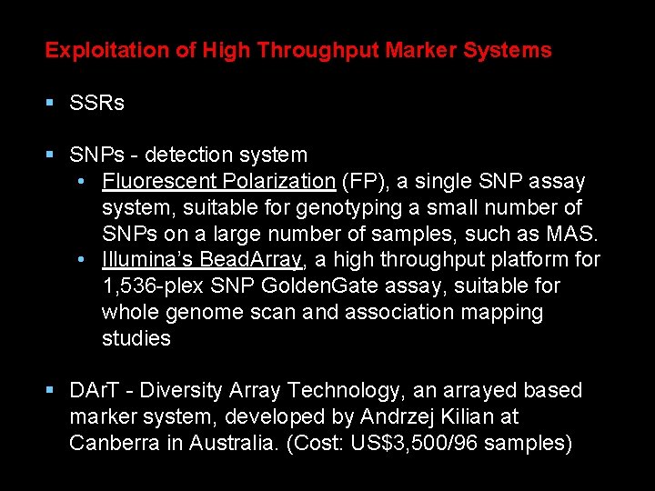 Exploitation of High Throughput Marker Systems § SSRs § SNPs - detection system •