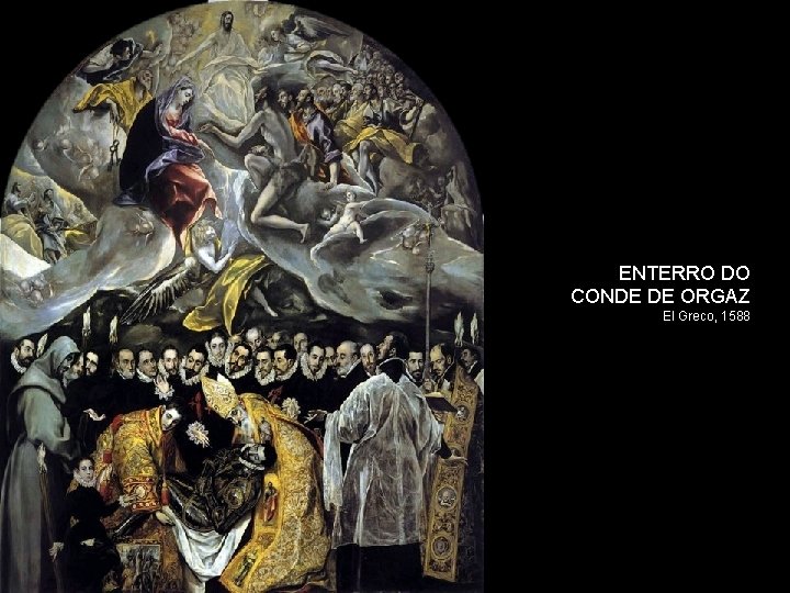 ENTERRO DO CONDE DE ORGAZ El Greco, 1588 