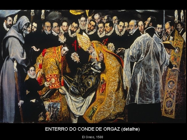 ENTERRO DO CONDE DE ORGAZ (detalhe) El Greco, 1588 