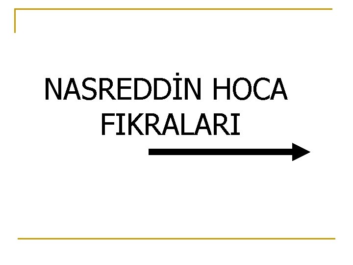 NASREDDİN HOCA FIKRALARI 
