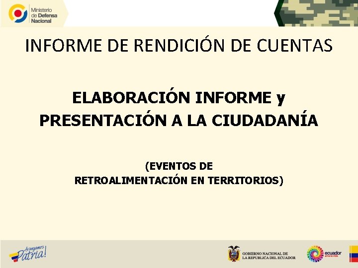 INFORME DE RENDICIÓN DE CUENTAS ELABORACIÓN INFORME y PRESENTACIÓN A LA CIUDADANÍA (EVENTOS DE