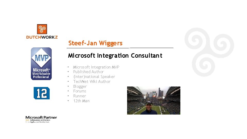 Steef-Jan Wiggers Microsoft Integration Consultant • • Microsoft Integration MVP Published Author (Inter)national Speaker