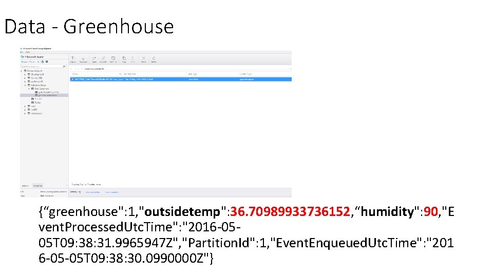Data - Greenhouse {“greenhouse": 1, "outsidetemp": 36. 70989933736152, “humidity": 90, "E vent. Processed. Utc.