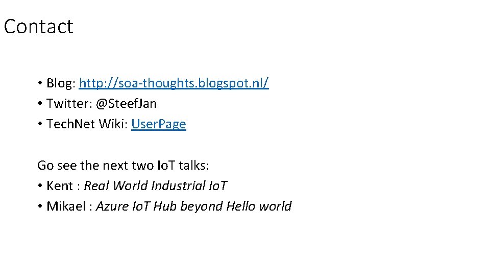 Contact • Blog: http: //soa-thoughts. blogspot. nl/ • Twitter: @Steef. Jan • Tech. Net