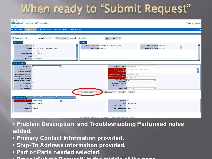 When ready to “Submit Request” • Problem Description and Troubleshooting Performed notes added. •