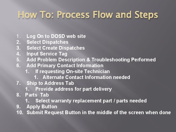 How To: Process Flow and Steps 1. 2. 3. 4. 5. 6. 7. 8.
