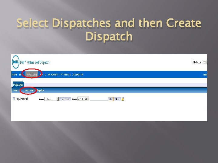 Select Dispatches and then Create Dispatch 