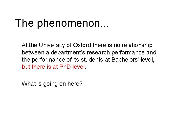 The phenomenon. . . At the University of Oxford there is no relationship between