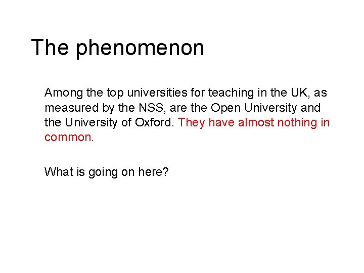 The phenomenon Among the top universities for teaching in the UK, as measured by