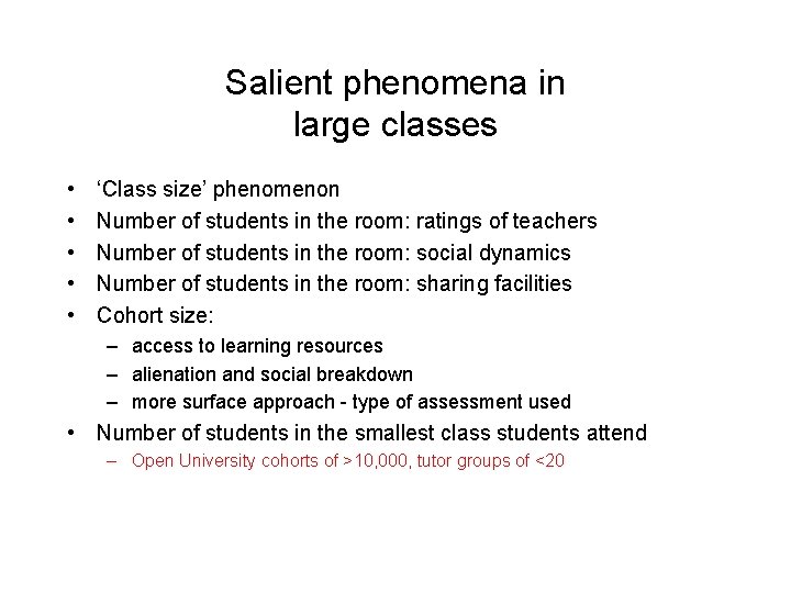 Salient phenomena in large classes • • • ‘Class size’ phenomenon Number of students