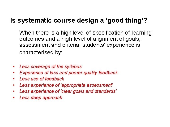 Is systematic course design a ‘good thing’? When there is a high level of