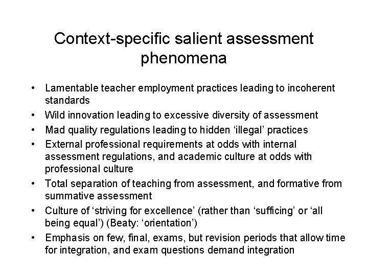 Context-specific salient assessment phenomena • Lamentable teacher employment practices leading to incoherent standards •