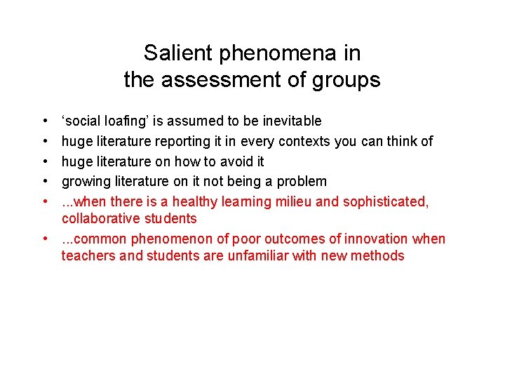 Salient phenomena in the assessment of groups • • • ‘social loafing’ is assumed