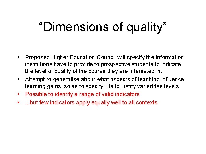 “Dimensions of quality” • Proposed Higher Education Council will specify the information institutions have