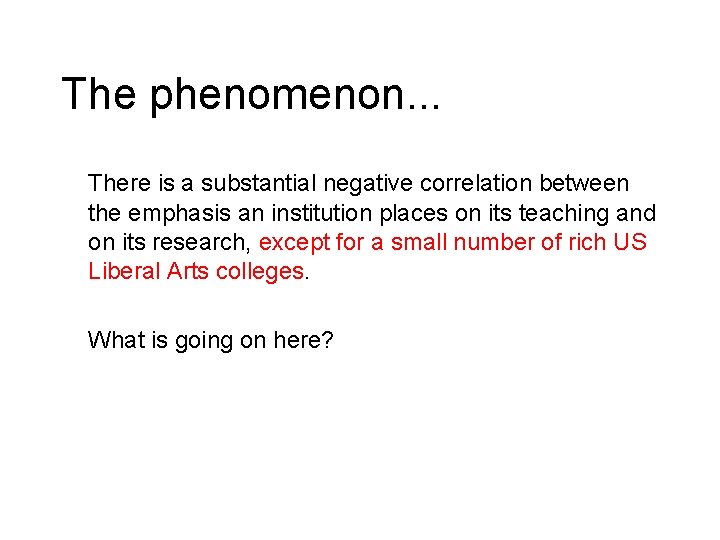 The phenomenon. . . There is a substantial negative correlation between the emphasis an