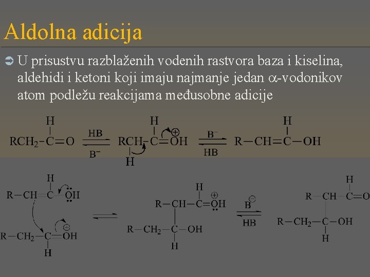 Aldolna adicija ÜU prisustvu razblaženih vodenih rastvora baza i kiselina, aldehidi i ketoni koji