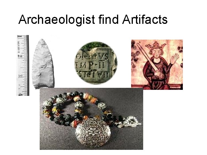 Archaeologist find Artifacts 