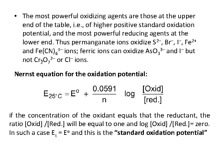  • The most powerful oxidizing agents are those at the upper end of