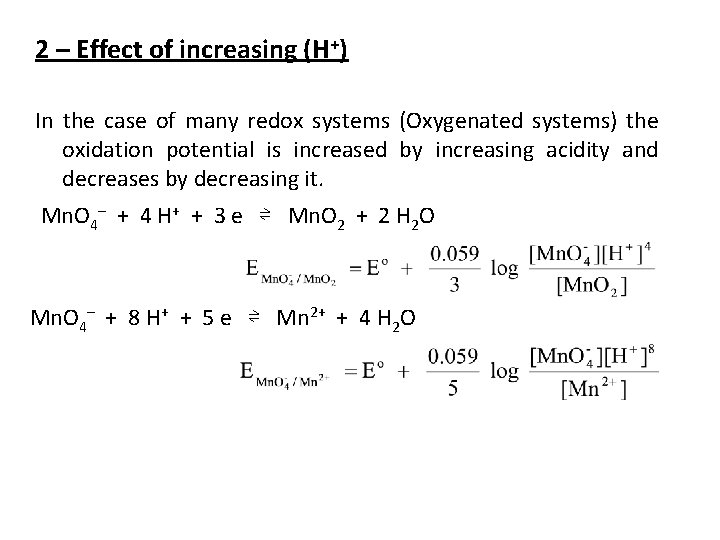 2 – Effect of increasing (H+) In the case of many redox systems (Oxygenated