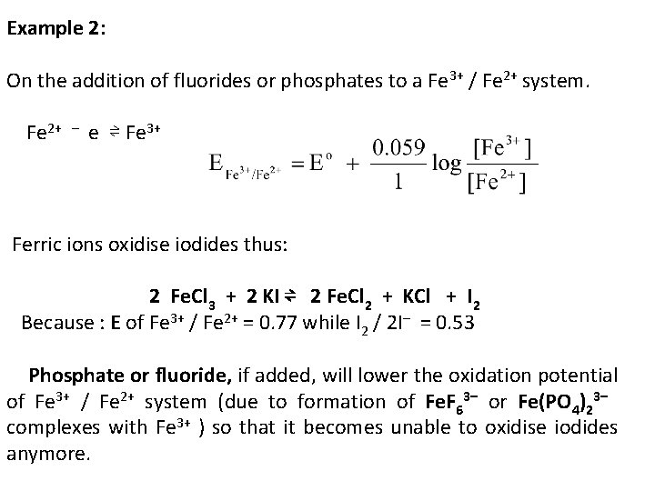 Example 2: On the addition of fluorides or phosphates to a Fe 3+ /