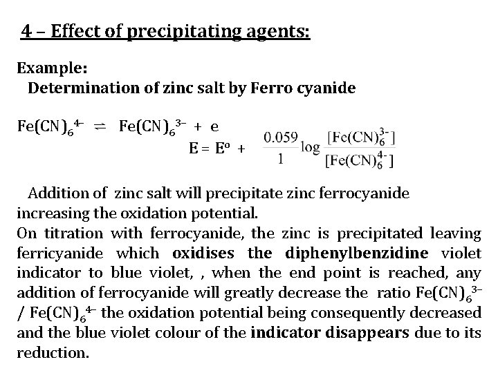 4 – Effect of precipitating agents: Example: Determination of zinc salt by Ferro cyanide