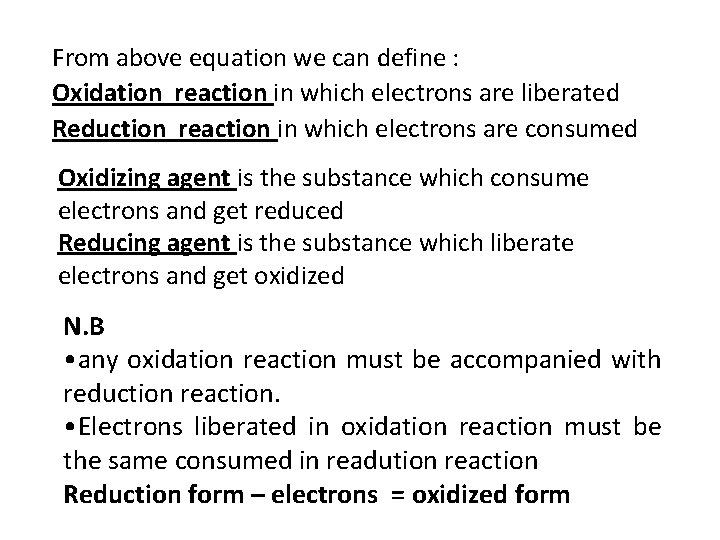 From above equation we can define : Oxidation reaction in which electrons are liberated