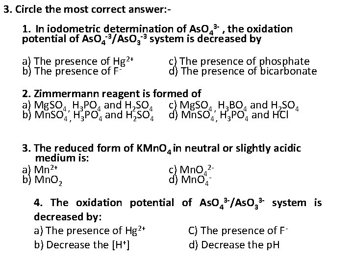 3. Circle the most correct answer: 1. In iodometric determination of As. O 43