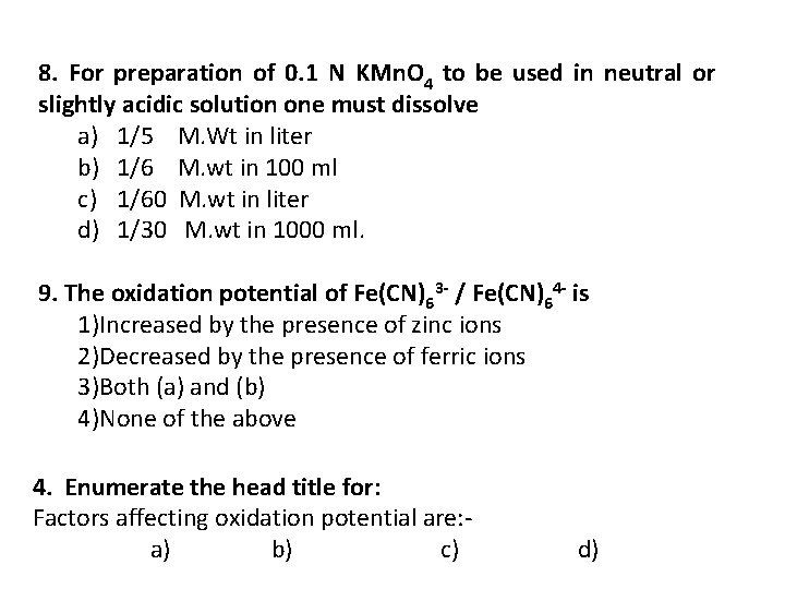 8. For preparation of 0. 1 N KMn. O 4 to be used in