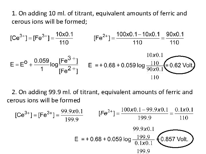  1. On adding 10 ml. of titrant, equivalent amounts of ferric and cerous