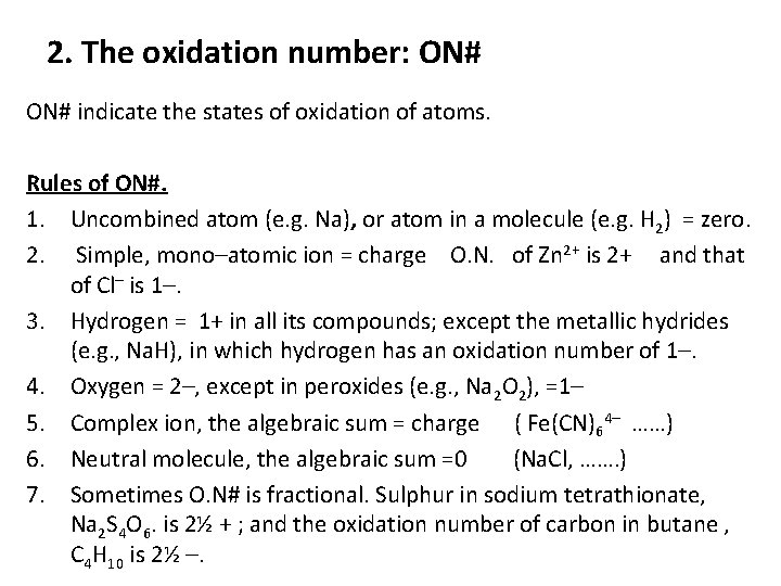 2. The oxidation number: ON# indicate the states of oxidation of atoms. Rules of