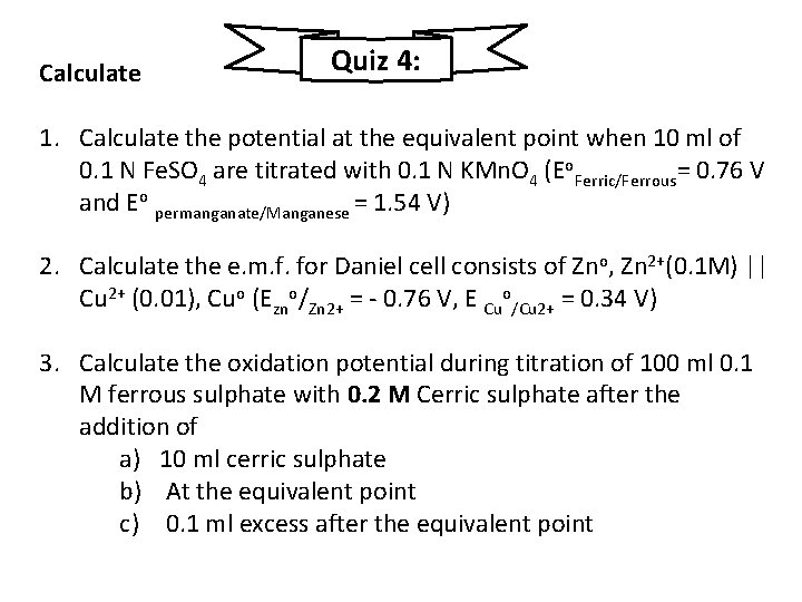 Quiz 4: Calculate 1. Calculate the potential at the equivalent point when 10 ml