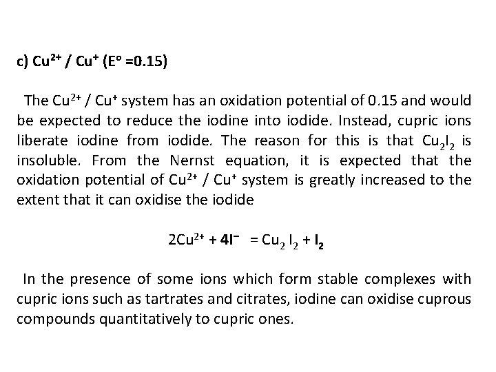 c) Cu 2+ / Cu+ (Eo =0. 15) The Cu 2+ / Cu+ system