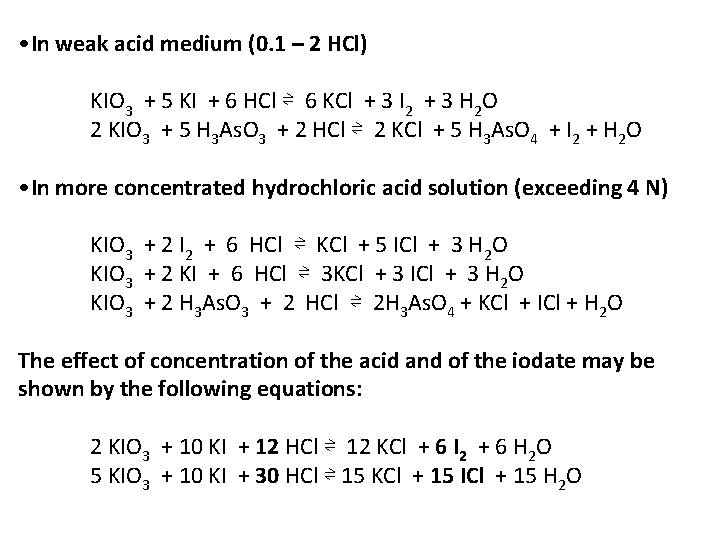  • In weak acid medium (0. 1 – 2 HCl) KIO 3 +