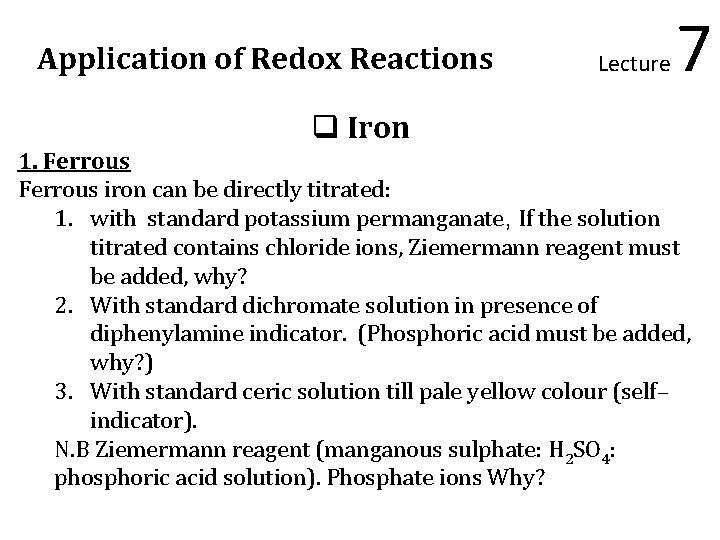 Application of Redox Reactions Lecture 7 q Iron 1. Ferrous iron can be directly