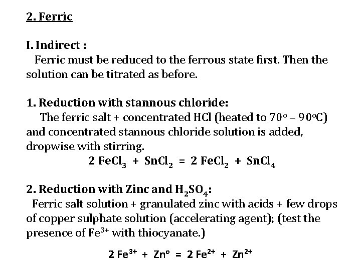 2. Ferric I. Indirect : Ferric must be reduced to the ferrous state first.