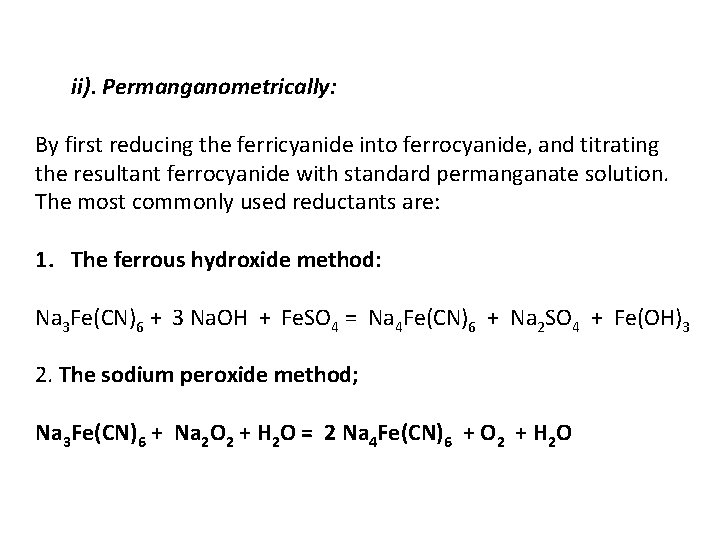 ii). Permanganometrically: By first reducing the ferricyanide into ferrocyanide, and titrating the resultant ferrocyanide