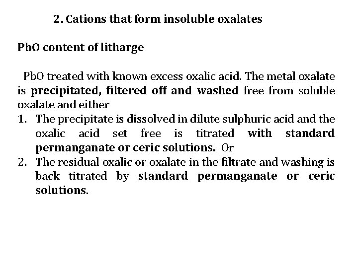 2. Cations that form insoluble oxalates Pb. O content of litharge Pb. O treated