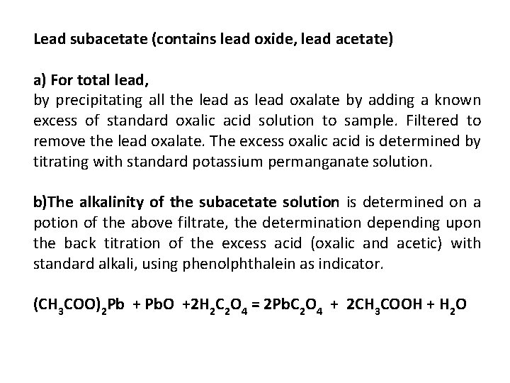 Lead subacetate (contains lead oxide, lead acetate) a) For total lead, by precipitating all