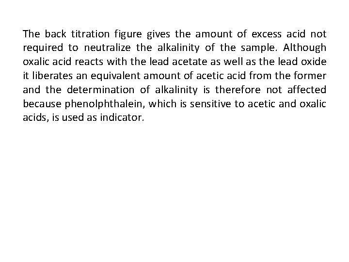 The back titration figure gives the amount of excess acid not required to neutralize