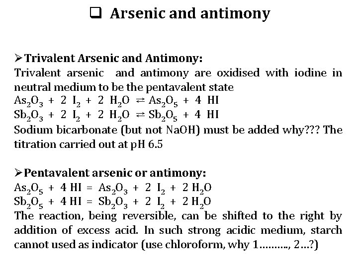 q Arsenic and antimony ØTrivalent Arsenic and Antimony: Trivalent arsenic and antimony are oxidised